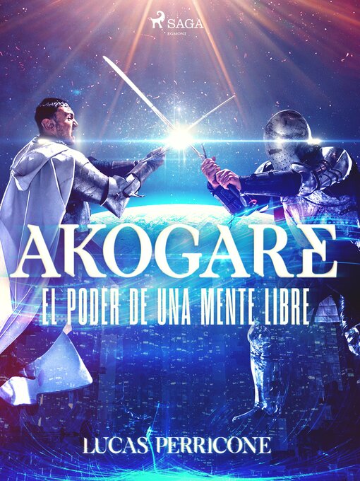 Title details for Akogare, el poder de una mente libre by Lucas Darío Perricone - Available